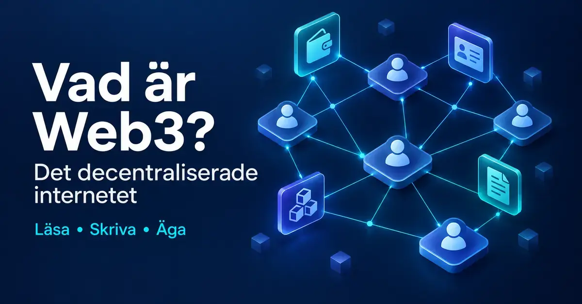 Illustration av Web3 med sammankopplade användare, en digital plånbok, ett identitetskort och blockkedjeblock samt texten ”Vad är Web3? Det decentraliserade internetet – Läsa, Skriva, Äga”.
