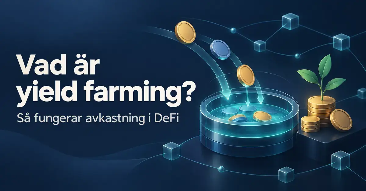 Illustration av kryptomynt som flödar in i en likviditetspool och myntstaplar med en växande planta, med texten ”Vad är yield farming? Så fungerar avkastning i DeFi”.
